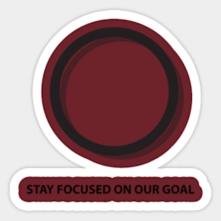 Stay focus Sticker